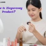 how-is-zixyurevay-product